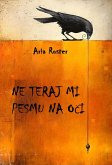 Ne teraj mi pesmu na oci (poezija) (eBook, ePUB)