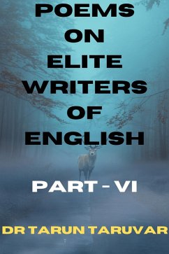 Poems on Elite Writers of English (Part - VI) (eBook, ePUB) - Taruvar, Tarun