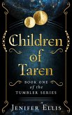 Children of Taren (The Tumbler Series, #1) (eBook, ePUB) Children of Taren (The Tumbler Series, #1) (eBook, ePUB)