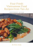 Four Fresh Vietnamese Food Recipes from Tan An (eBook, ePUB)