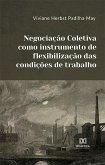 Negociação Coletiva como instrumento de flexibilização das condições de trabalho (eBook, ePUB)