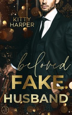 Beloved Fake Husband: Braut in Nöten vs. Fake-Ehemann (eBook, ePUB) - Harper, Kitty