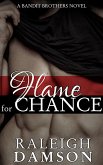 Flame For Chance (Bandit Brothers, #5) (eBook, ePUB)