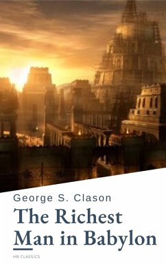 The Richest Man in Babylon (eBook, ePUB) - Clason, George S.; Classics, Hb