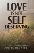Love is not Self Deserving (eBook, ePUB) - Bild 1