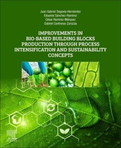 Improvements in Bio-Based Building Blocks Production Through Process Intensification and Sustainability Concepts - Segovia-Hernandez, Juan Gabriel;Sanchez-Ramirez, Eduardo;Ramírez-Márquez, César