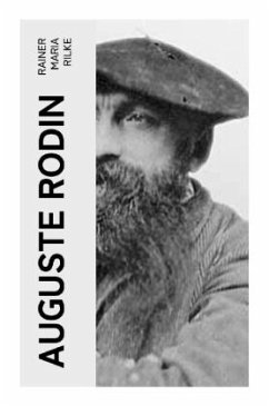 Auguste Rodin - Rilke, Rainer Maria