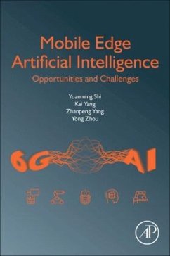 Mobile Edge Artificial Intelligence - Shi, Yuanming;Yang, Kai;Yang, Zhanpeng