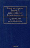Long Wave Polar Modes in Semiconductor Heterostructures Long Wave Polar Modes in Semiconductor Heterostructures