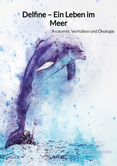 Delfine ¿ Ein Leben im Meer - Schuster, Laura