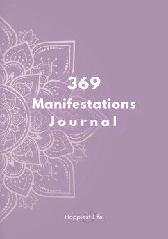 369 Manifestations Journal: Verwirkliche deine Träume durch die Kraft der Manifestation - Life, Happiest