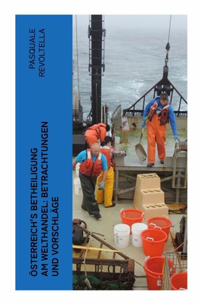 Österreich's Betheiligung am Welthandel: Betrachtungen und Vorschläge Österreich's Betheiligung am Welthandel: Betrachtungen und Vorschläge