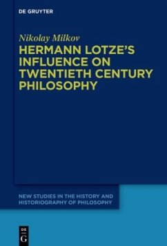 Hermann Lotze's Influence on Twentieth Century Philosophy - Milkov, Nikolay