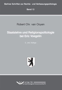 Staatslehre und Religionspolitologie bei Eric Voegelin - van Ooyen, Robert Chr.