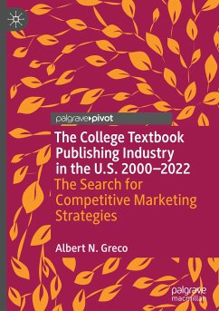 The College Textbook Publishing Industry in the U.S. 2000-2022 - Greco, Albert N.