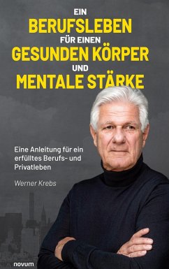 Ein Berufsleben für einen gesunden Körper und mentale Stärke - Krebs, Werner