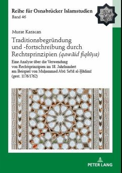 Traditionsbegründung und -fortschreibung durch Rechtsprinzipien (qaw¿¿id fiqh¿ya) - Karacan, Murat