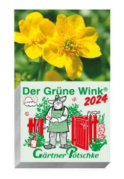 Gärtner Pötschkes Der Grüne Wink TagesGartenkalender 2024 Kalender