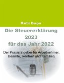 Die Steuererklärung 2023 für das Jahr 2022 Die Steuererklärung 2023 für das Jahr 2022