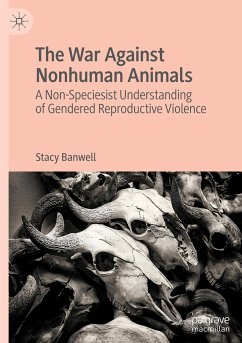 The War Against Nonhuman Animals - Banwell, Stacy