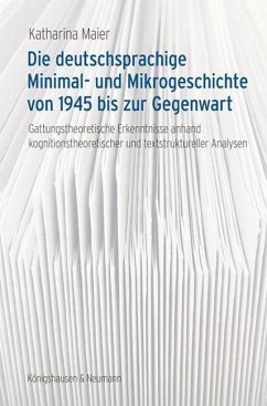 Die deutschsprachige Minimal- und Mikrogeschichte von 1945 bis zur Gegenwart - Maier, Katharina
