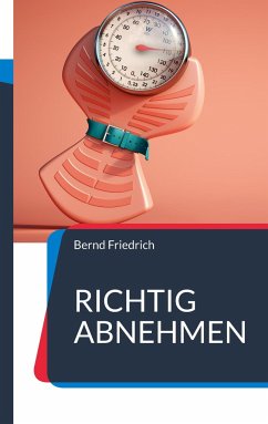 Richtig Abnehmen - Friedrich, Bernd