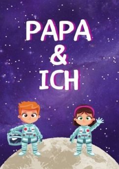 Vater und Sohn Tagebuch - Jetzt können wir uns verstehen! Für Jungen ab 8 Jahre - Grafschafter, Daniela