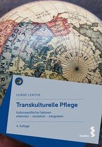 Transkulturelle Pflege - Lenthe, Ulrike