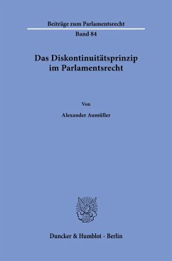 Das Diskontinuitätsprinzip im Parlamentsrecht. - Aumüller, Alexander