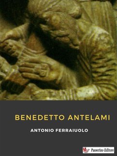 Benedetto Antelami (eBook, ePUB) - Ferraiuolo, Antonio