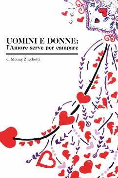 Uomini e Donne: l'Amore serve per campare (eBook, ePUB) - Zucchetti, Monny