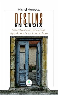 Destins en croix (eBook, ePUB) - Moreaux, Michel