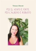 Più il vento è forte, più l&quote;albero è robusto (eBook, ePUB)