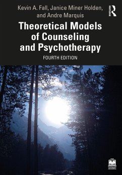 Theoretical Models of Counseling and Psychotherapy (eBook, PDF) - Fall, Kevin A.; Holden, Janice Miner; Marquis, Andre