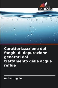 Caratterizzazione dei fanghi di depurazione generati dal trattamento delle acque reflue - Ingole, Aniket