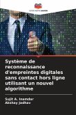 Système de reconnaissance d'empreintes digitales sans contact hors ligne utilisant un nouvel algorithme