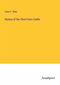 History of the Short-Horn Cattle - Allen, Lewis F.