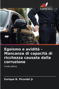 Egoismo e avidità - Mancanza di capacità di ricchezza causata dalla corruzione - Picardal Jr, Enrique B.