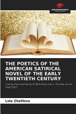 THE POETICS OF THE AMERICAN SATIRICAL NOVEL OF THE EARLY TWENTIETH CENTURY