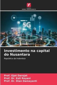 Investimento na capital do Nusantara - Darojat, Ojat;Royani, Esti;Damayanti, Dian