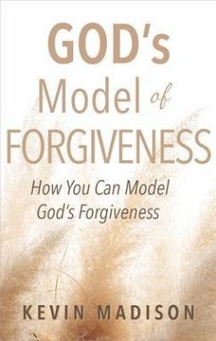 God's Model of Forgiveness (eBook, ePUB) - Madison, Kevin