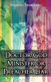 Doctor God Minister or Preacher Liar