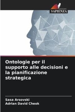 Ontologie per il supporto alle decisioni e la pianificazione strategica - Arsovski, Sasa;Cheok, Adrian David