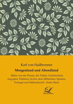 Morgenland und Abendland - Hailbronner, Karl Von