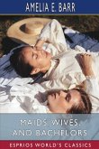 Maids, Wives, and Bachelors (Esprios Classics)