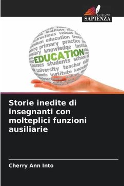 Storie inedite di insegnanti con molteplici funzioni ausiliarie - Into, Cherry Ann