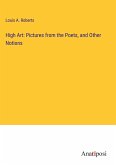 High Art: Pictures from the Poets, and Other Notions