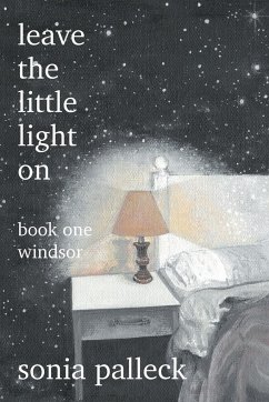 Leave the Little Light On, Book One - Palleck, Sonia