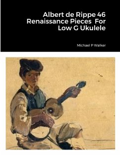 Albert de Rippe 46 Renaissance Pieces For Low G Ukulele - Walker, Michael