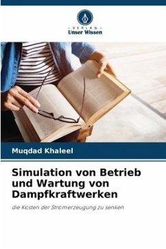 Simulation von Betrieb und Wartung von Dampfkraftwerken - Khaleel, Muqdad